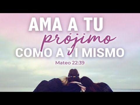 ama a tu projimo como a ti mismo
