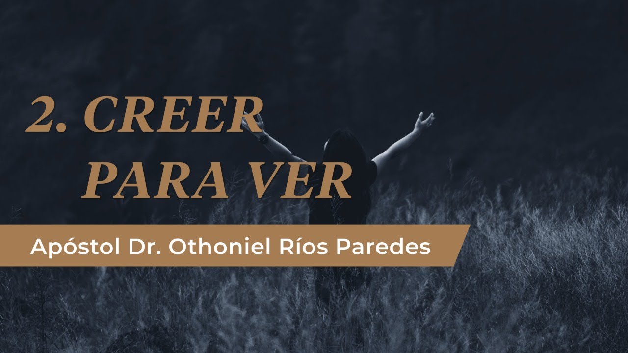 creer para ver apostol dr othoni