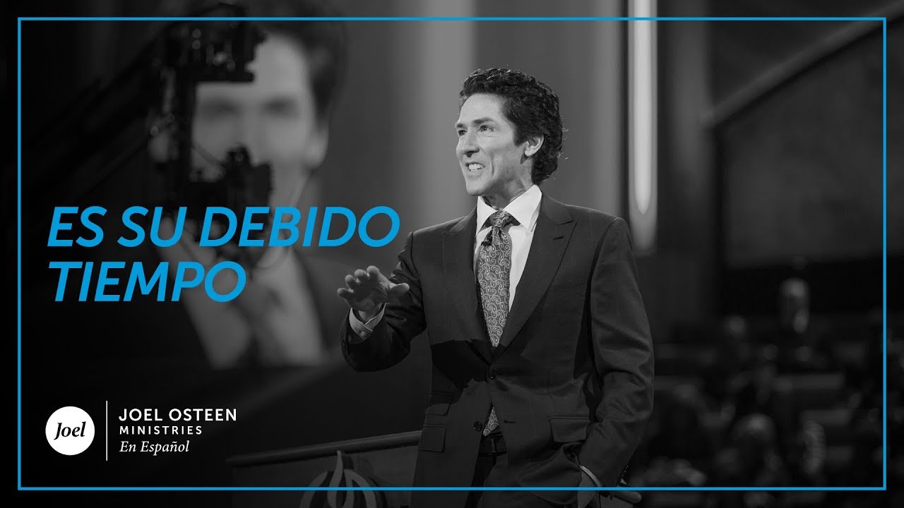 joel osteen es su debido tiempo