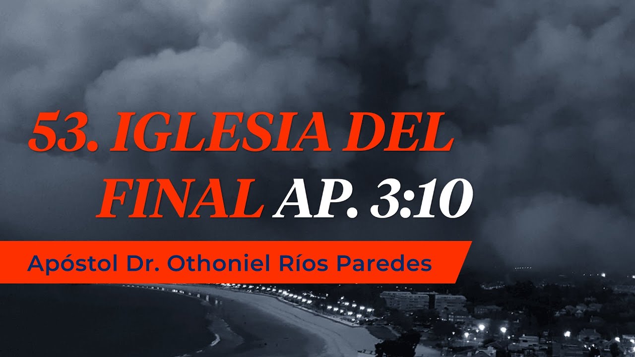 La Iglesia del Final - Apóstol Dr. Othoniel Ríos Paredes 2 la iglesia del final apostol dr