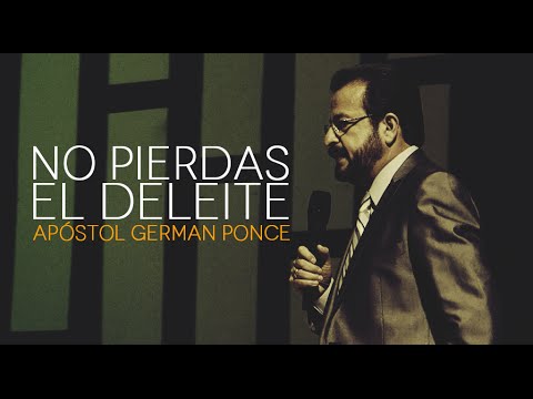 no pierdas el deleite apostol ge